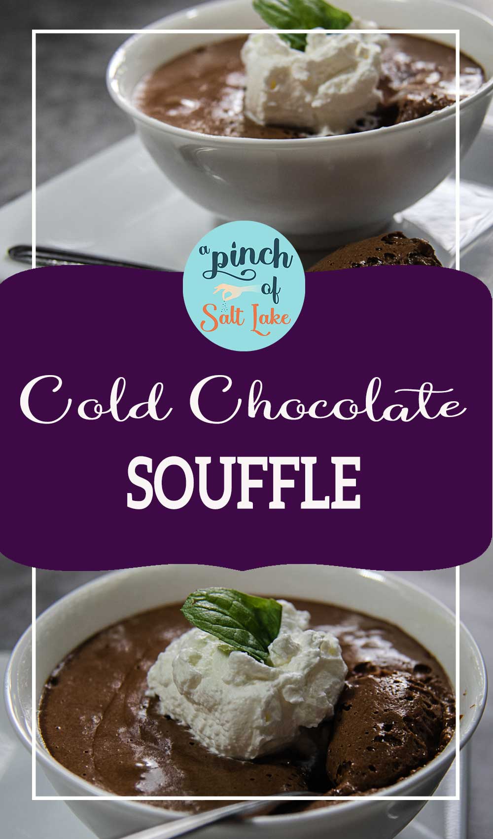 Cold Chocolate Souffle - A Pinch of Salt Lake