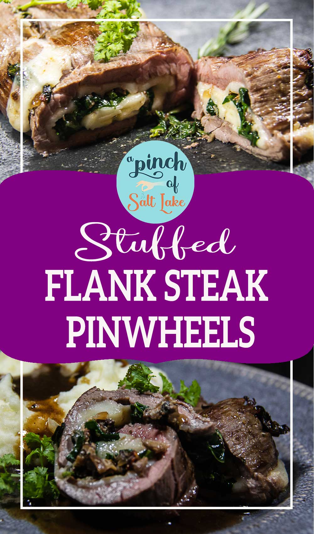 Stuffed Flank Steak Pinwheels - A Pinch of Salt Lake